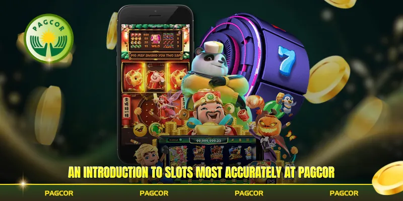 An introduction to Slots most accurately at Pagcor