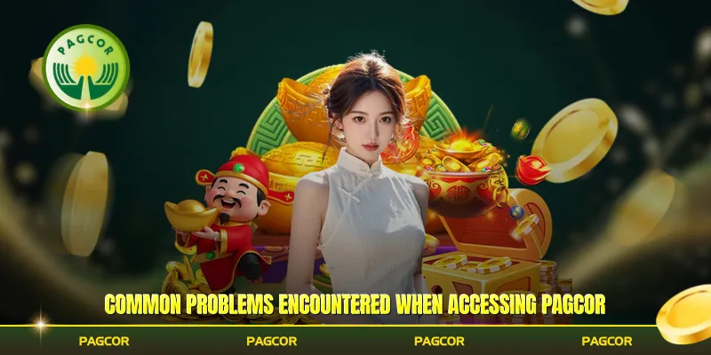 Common problems encountered when accessing Pagcor and how to fix them