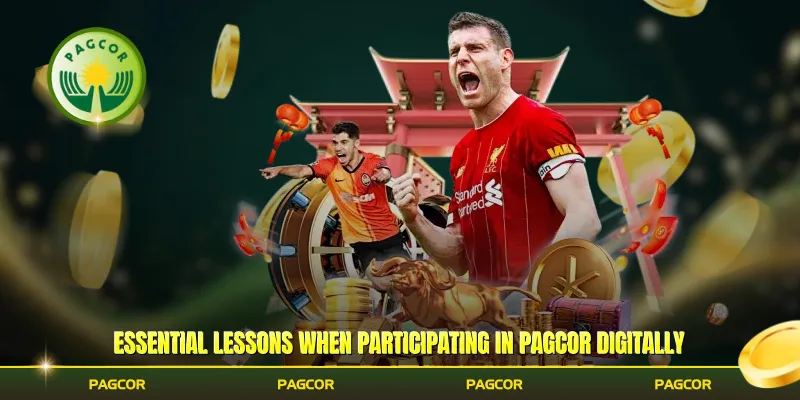 Essential lessons when participating in Pagcor digitally