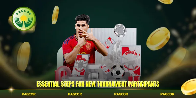 Essential steps for new tournament participants