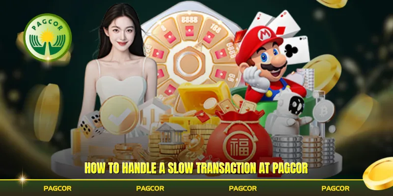 How to handle a slow transaction at Pagcor