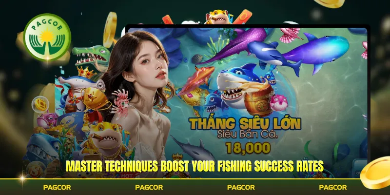 Master techniques boost your fishing success rates