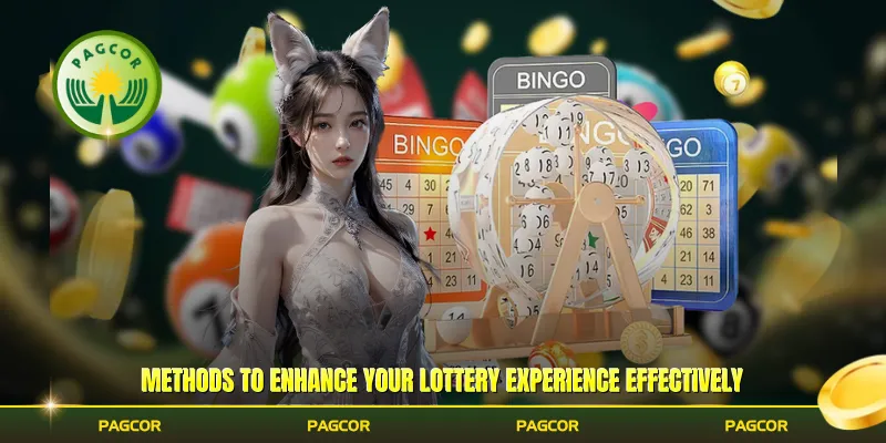Methods to enhance your lottery experience effectively